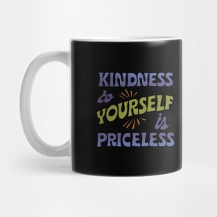 Kindness to yourself is priceless lettering quote Mug